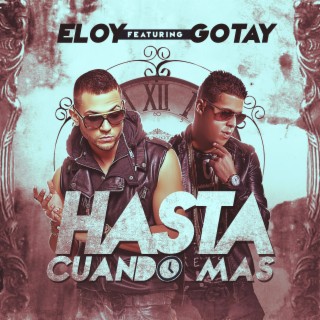Hasta Cuando Mas (feat. Gotay)