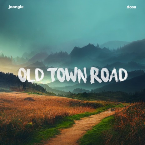 Old Town Road ft. Dosa | Boomplay Music