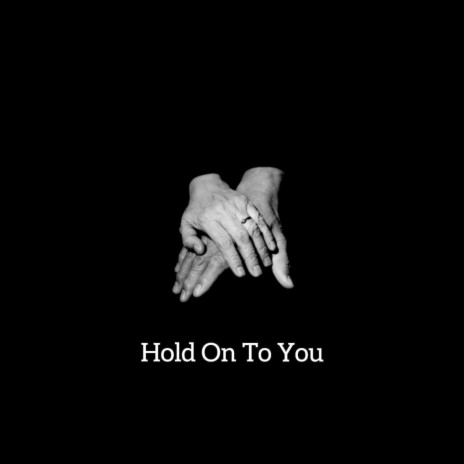 Hold on to You | Boomplay Music