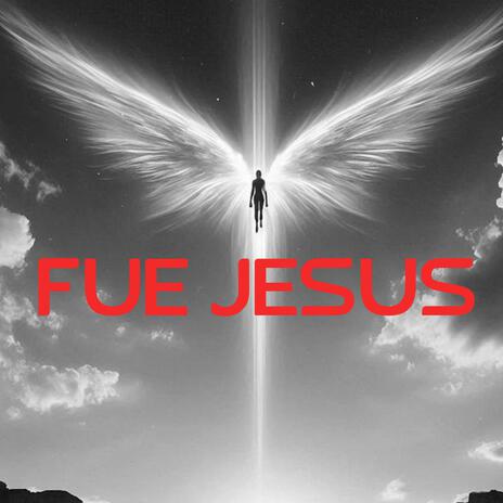 FUE JESUS | Boomplay Music