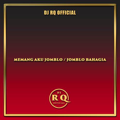 DJ MEMANG AKU JOMBLO / JOMBLO BAHAGIA (Remix) | Boomplay Music