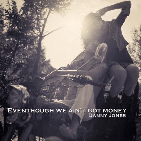 Eventhough We Ain't Got Money | Boomplay Music