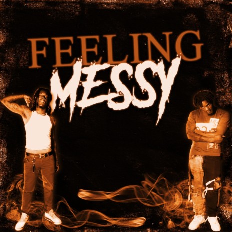 Feeling Messy | Boomplay Music