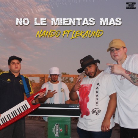 No Le Mientas Mas ft. lekaund | Boomplay Music