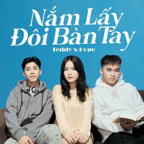 Nắm Lấy Đôi Bàn Tay ft. Hope | Boomplay Music