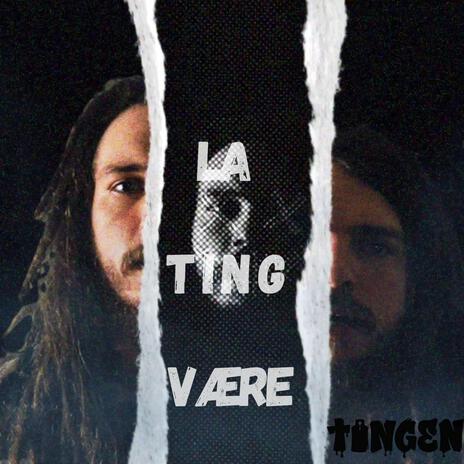 La ting være | Boomplay Music