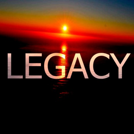 Legacy | Boomplay Music