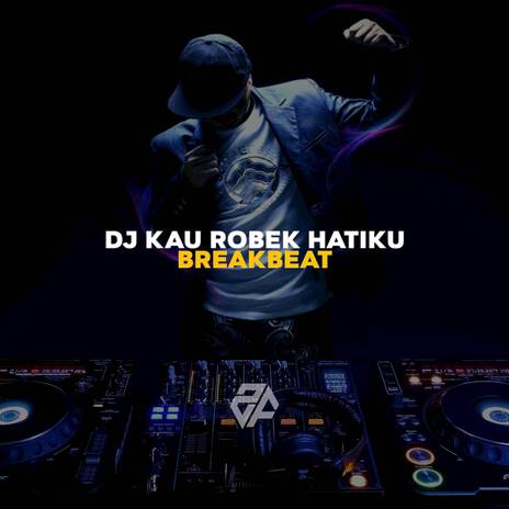 DJ Kau Robek Hatiku Breakbeat | Boomplay Music