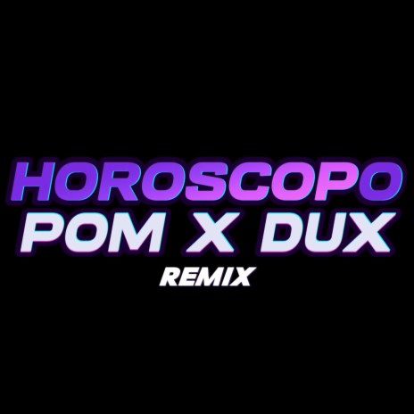 Horoscopo (Remix) ft. Dux