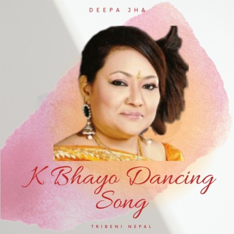 K Bhayo Dancing Song | Boomplay Music