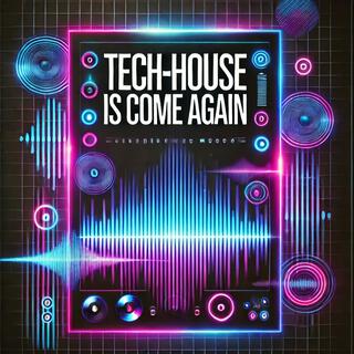 Tech-House is come again