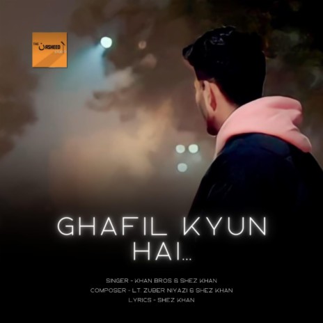 Ghafil Kyu Hai | Boomplay Music