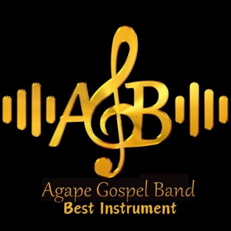 Agape Gospel Band Best Instrument | Boomplay Music