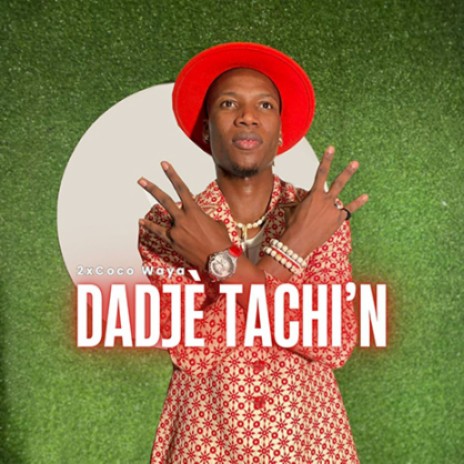 Dadjè Tachi’n (Adjapiano) | Boomplay Music