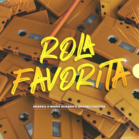 Rola Favorita ft. Shanely Castro & Mohis Albana | Boomplay Music