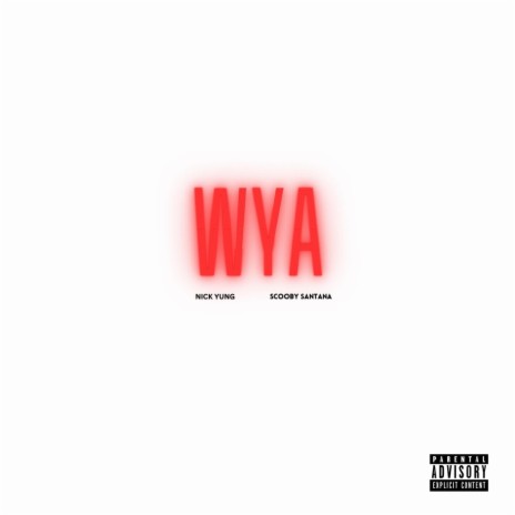 WYA ft. Scooby Santana | Boomplay Music