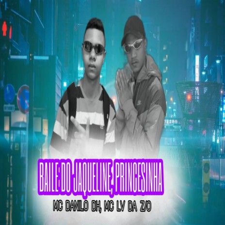 BAILE DE JAQUELINE/PRINCESINHA ft. MC DANILO DH | Boomplay Music
