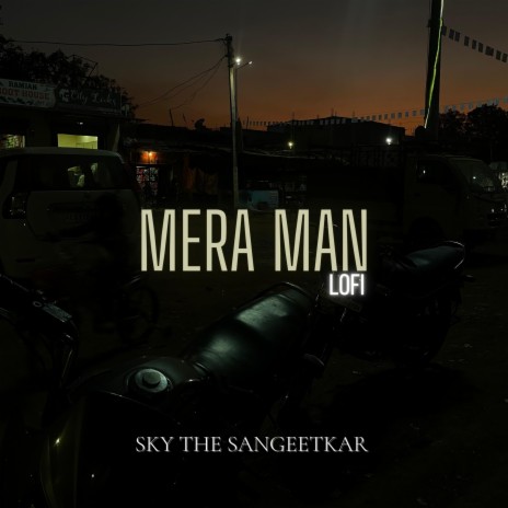 Mera Man Lofi (feat. SKY THE SANGEETKAR) | Boomplay Music