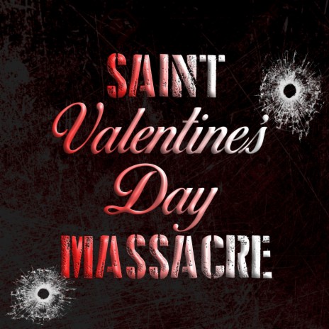 Saint Valentine's Day Massacre | Boomplay Music