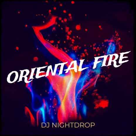 Oriental Fire | Boomplay Music