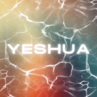 Yeshua lyrics | Boomplay Music