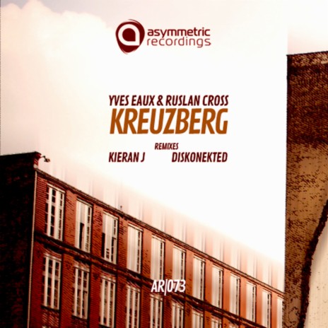 Kreuzberg (Kieran J Remix) ft. Ruslan Cross