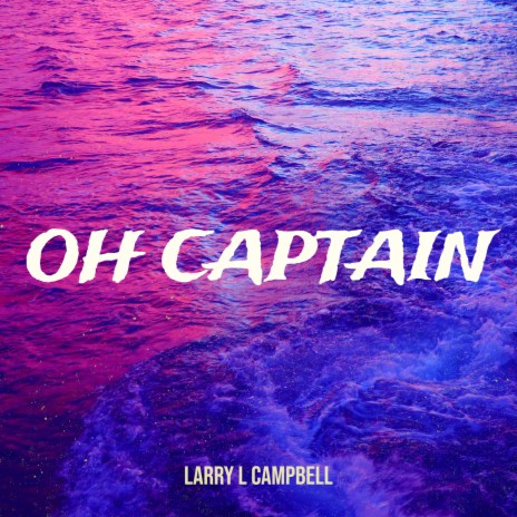 Oh Captain | Boomplay Music