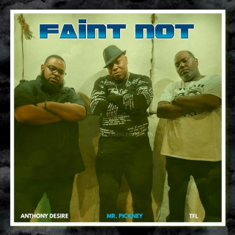 Faint Not ft. TFL & Anthony Desire
