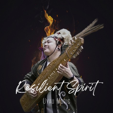 Resilient Spirit (Sape Dayak Kalimantan) | Boomplay Music