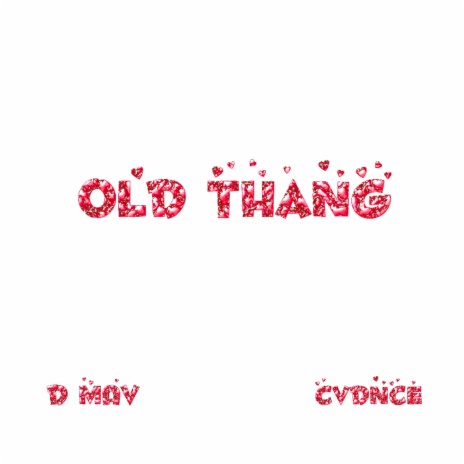 Old Thang ft. CVDNCE | Boomplay Music