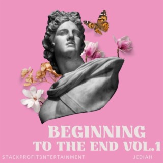 BEGINNING TO THE END, Vol. 1