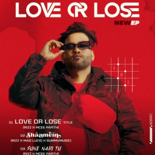 Love or Lose ft. MCee parth lyrics | Boomplay Music
