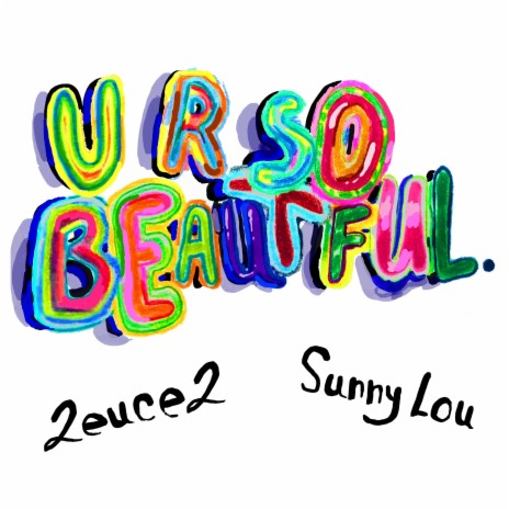 u r so beautiful ft. Sunny Lou | Boomplay Music