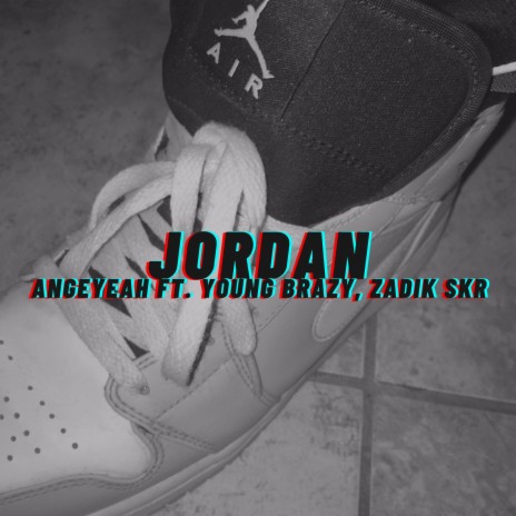 Jordan ft. Young Brazy, Zadik skr & djangeliito | Boomplay Music