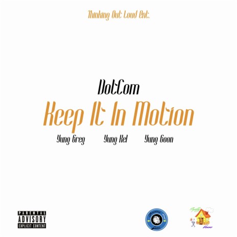 Keep It In Motion ft. Yung Greg, Yung Kel & Yung Goon