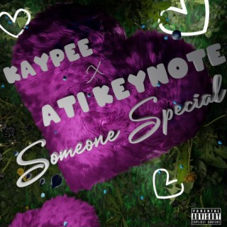 Someone Special ft. Ati Keynote lyrics | Boomplay Music