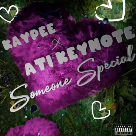Someone Special ft. Ati Keynote | Boomplay Music