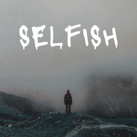 Selfish ft. Paulo Gomez & Laylizzy | Boomplay Music