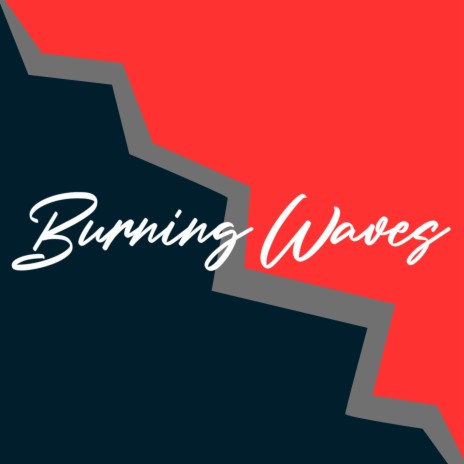 Burning Waves | Boomplay Music