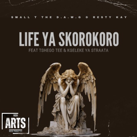 Life Ya Skorokoro (feat. Tshego Tee & KgeLeke Ya Straata) | Boomplay Music