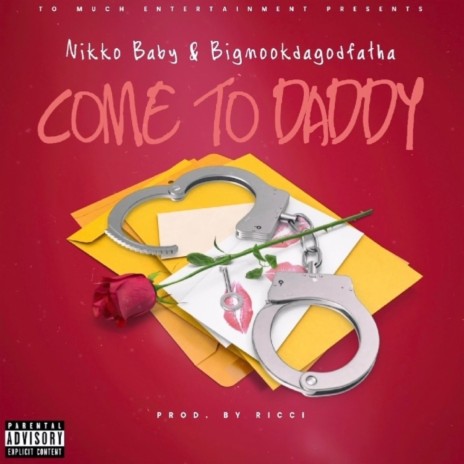 Come To Daddy ft. Nikko Baby | Boomplay Music