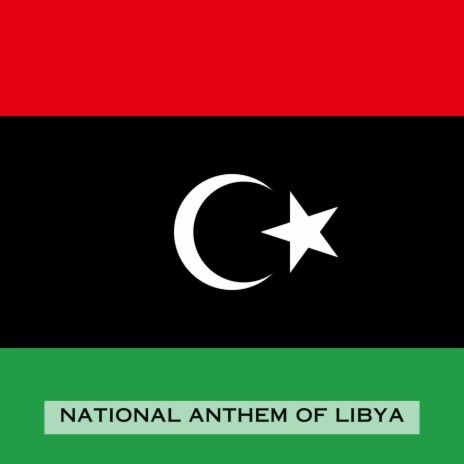 Libya, Libya, Libya (National Anthem of Libya) | Boomplay Music