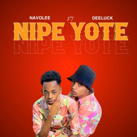 Nipe Yote ft. DEELUCK