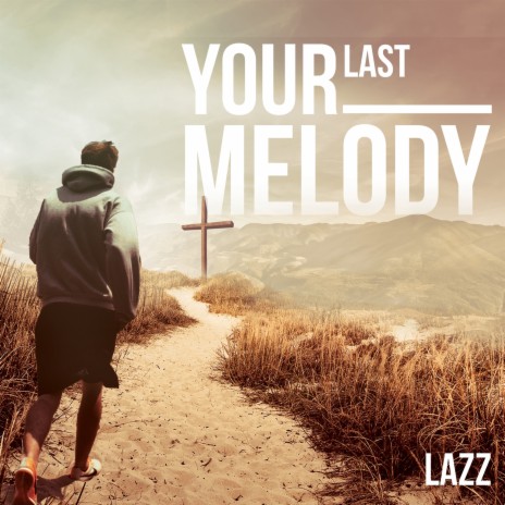 Your Last Melody | Boomplay Music