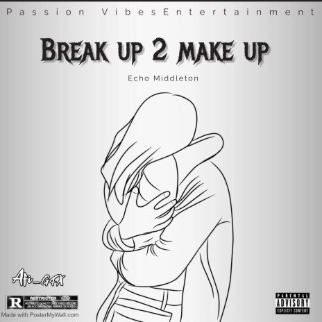 Break Up 2 Make Up | Boomplay Music