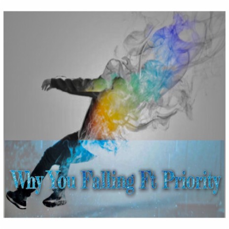 Why You Falling ft. Priority