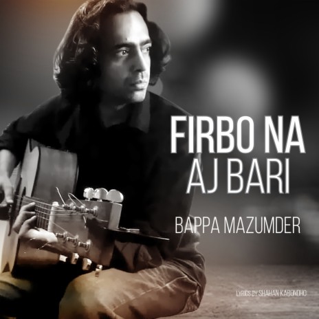 Firbo Na Aj Bari | Boomplay Music