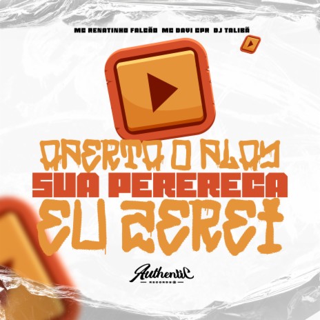 Aperta o Play Sua Perereca Zerei ft. MC Davi CPR & DJ TALIBÃ | Boomplay Music