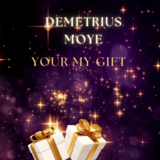 YOUR MY GIFT