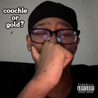 coochie or gold? lyrics | Boomplay Music